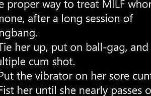 How to treat shit whore after gangbang