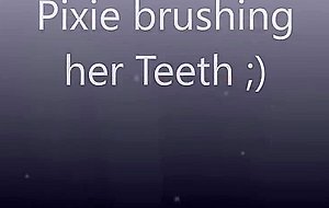 Pervypixie, pixiebrushingherteeth
