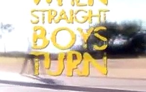 When Straight Boys Turn